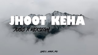 JHOOTH KEHA Official Lyrics Video Juss x MixSingh  New Punjabi Song 2024Treanding [upl. by Hun430]