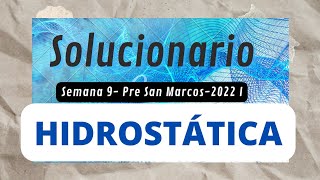 Hidrostática Solucionario Pre San Marcos 2022 I semana 9 [upl. by Terrene883]