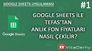 Google Sheets ile TEFAStan Anlık Fon Fiyatlarını Çekmek  Google Sheets Uygulamaları 1 [upl. by Ezirtaeb44]