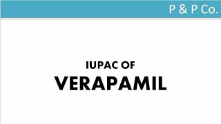 IUPAC OF VERAPAMIL [upl. by Anauqahc]