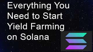 Everything You Need to Start Yield Farming on Solana [upl. by Nowujalo869]