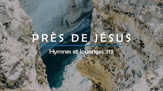 319  Près de Jésus voix  Hymnes et louanges  Audréanne Cloutier [upl. by Anida191]