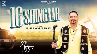 Bikram Bikki 16 Shingaar  Music Karfew  Latest Punjabi Song 2024  pendu daddy  Ajay Singh [upl. by Meryl]