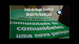 Oração dos Monges Beneditinos  Bênçãos Para Nossos Lares [upl. by Yramanna]