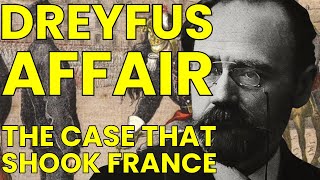 THE DREYFUS AFFAIR The Case that Shook France [upl. by Glarum628]