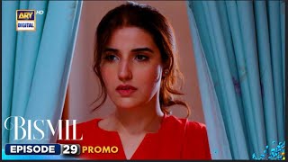 Bismil Episode 29  Promo  hareemfarooq naumaanijaz saveranadeem saadqureshi bismil [upl. by Essila]