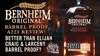 Bernheim Barrel Proof Wheat Whiskey A223 Review [upl. by Valenta817]