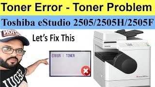 How to Fix a Toner Error or Toner Empty in the toshiba estudio 2505 Printer [upl. by Chastity229]