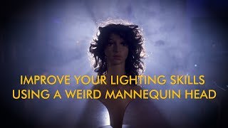 Improve your lighting skills using a weird mannequin head [upl. by Ledeen]