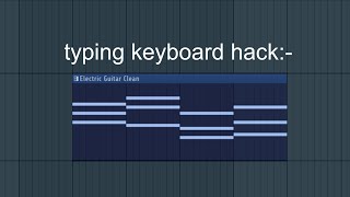 typing keyboack hack  FL Studio [upl. by Ettinger]