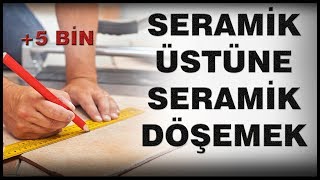 Seramik Üstüne Seramik Nasıl Döşenir [upl. by Enyluqcaj353]