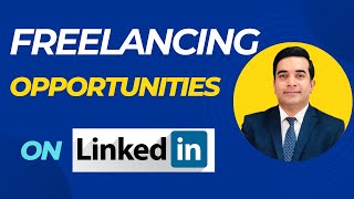 How to Use LinkedIn as a Freelancing Platform  Freelancing Opportunities on LinkedIn [upl. by Ylrad]