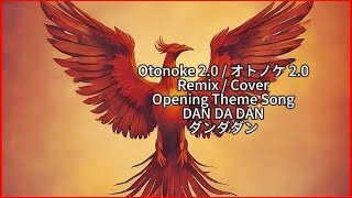 DAN DA DAN 【Otonoke 20】 Opening Theme English Version Remix  Cover Song [upl. by Moise]