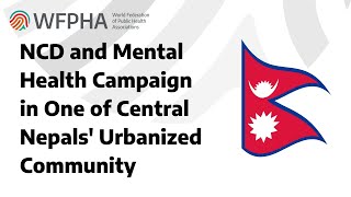 WFPHA  NCD and Mental Health Campaign in One of Central Nepals Urbanized Community [upl. by Parik876]