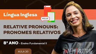 Relative Pronouns pronomes relativos – Língua Inglesa – 8º ano – Ensino Fundamental [upl. by Sabah]