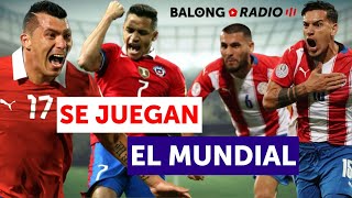 Chile vs Paraguay La Previa balongradio Ep 174 [upl. by Odama503]