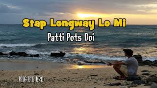 Patti Pots Doi  Stap Longway Lo Mi [upl. by Betti823]