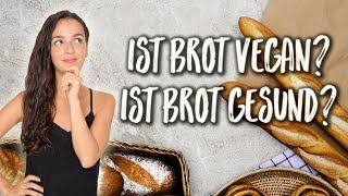 IST BROT VEGAN IST BROT GESUND [upl. by Mellisa393]