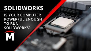 Is Your Computer Powerful Enough To Run Solidworks [upl. by Nivi]