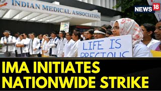 Kolkata Doctor Murder Case Indian Medical Association IMA Initiates Nationwide Strike  News18 [upl. by Sara65]