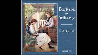 Barbara in Brittany by E A Gillie  FULL AUDIOBOOK [upl. by Andriana]