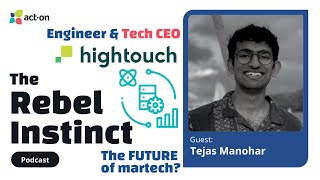 The Martech Shift engineer amp coCEO Tejas Manohar shares Rebel Instinct Ep 17  ActOn Software [upl. by Ahseket]