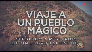 Especiales TN  Viaje a un Pueblo Mágico [upl. by Amice89]