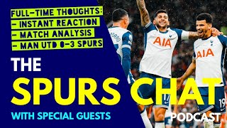 THE SPURS CHAT PODCAST FullTime Thoughts Man Utd 03 Tottenham Instant Reaction amp Match Analysis [upl. by Ruskin]