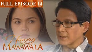 Full Episode 14  Huwag Ka Lang Mawawala [upl. by Cassondra]