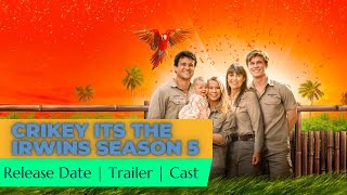 Crikey Its the Irwins Season 5 Release Date  Trailer  Cast  Expectation  Ending Explained [upl. by Ellekcim]