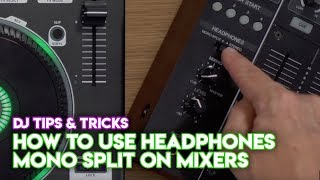 Pro Tips amp Tricks How To Use Headphones Mono Split On Mixers amp DJ Controllers [upl. by Happy]