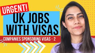 URGENT UK JOB OPENINGS with Visa Sponsorship 🇬🇧  UK Visa 2022  Companies offering UK Visa [upl. by Benni582]