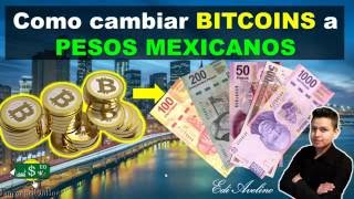 Como cambiar BITCOINS a Pesos Mexicanos [upl. by Etem]