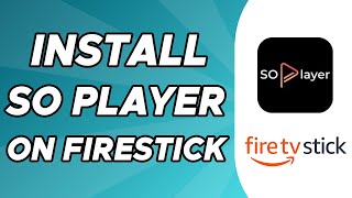 How to Install So Player on Firestick [upl. by Hakilam922]