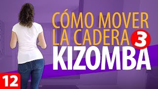 Cómo MOVER la CADERA en KIZOMBA 3  Estilo Chica – Kizomba para Principiantes 12 [upl. by Jovitah]