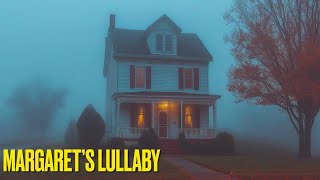 A Ghost Story Margaret’s Lullaby [upl. by Aihsi840]