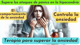 Hipocondría Cómo la Ansiedad a la Enfermedad Controla tu Mente y Cuerpo [upl. by Iluj533]