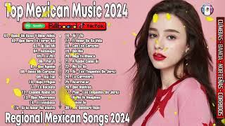 Top 30 Mexican Songs For 2024 [upl. by Yrag]