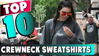 Top 10 Best Crewneck Sweatshirt 2024 [upl. by Nilyarg281]