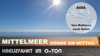 Mittelmeer  Mallorca nach Malta  Sonne am Mittag  Offenes Meer  AIDA Kreuzfahrt [upl. by Ynohtnad]