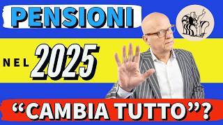 PENSIONI 2025  Cosa Cambierà Davvero Vediamo quali sono questi cambiamenti “Epocali” proclamanti [upl. by Millman]