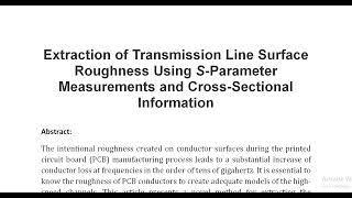 Extraction of Transmission Line Surface Roughness Using S Parameter Measurements and Cross Sectional [upl. by Alram]