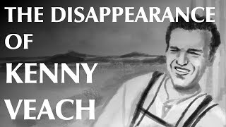 The Disappearance of Kenny Veach [upl. by Charbonnier700]