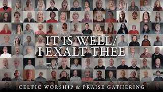 It Is Well  I Exalt Thee  Celtic Worship amp Praise Gathering [upl. by Pomona]