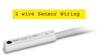 2 Wire Sensor Wiring Explanation [upl. by Schug]