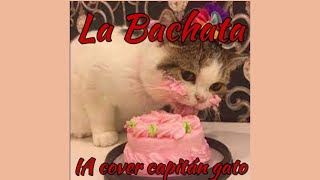 Capitán gato  La Bachata Manuel Turizo  IA cover [upl. by Clive]