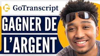 Comment Gagner De lArgent Avec Gotranscript  Tutoriel Complet 2024 [upl. by Doe]