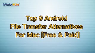 Top 9 Android File Transfer Alternatives For Mac Free amp Paid [upl. by Esyned]