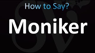 How to Pronounce Moniker correctly [upl. by Ahsotal]