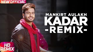 Kadar Remix  Mankirt Aulakh  Sukh Sanghera  Latest Punjabi Song 2016  Speed Records [upl. by Veradi]